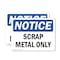 Signmission Scrap Metal Only, 10 in W x Rectangle, Plastic OS-2PACK-NS-P-710-L-18254 - alternate 1